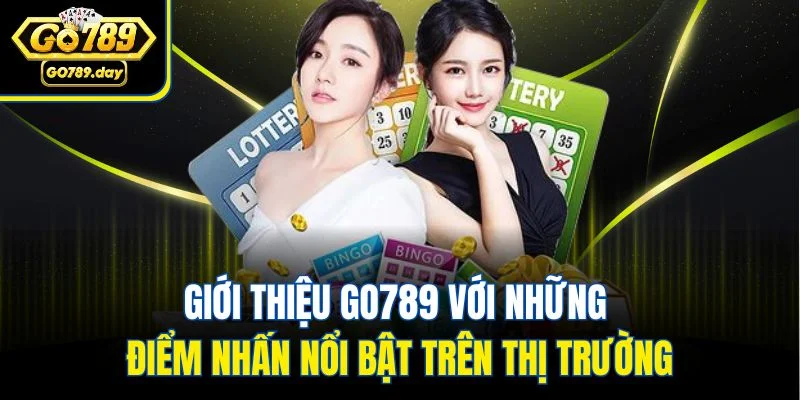 Giới thiệu GO789 với những điểm nhấn nổi bật trên thị trường