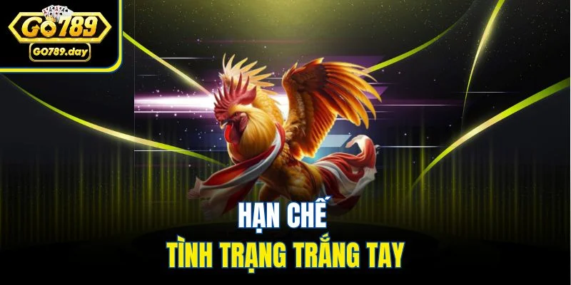 Hạn chế tình trạng trắng tay