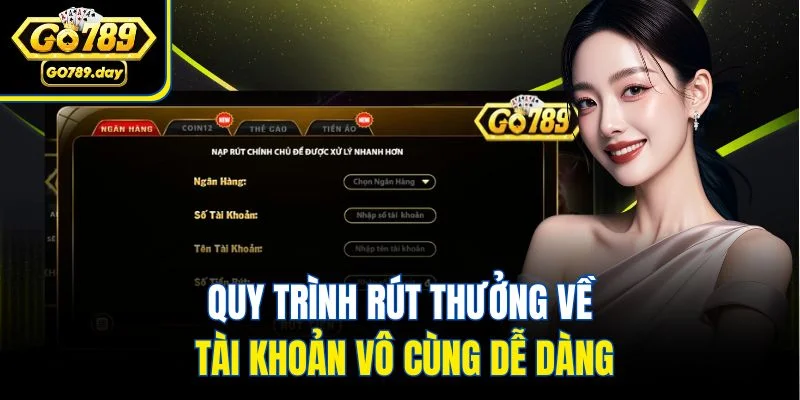 Quy trình rút thưởng về tài khoản vô cùng dễ dàng