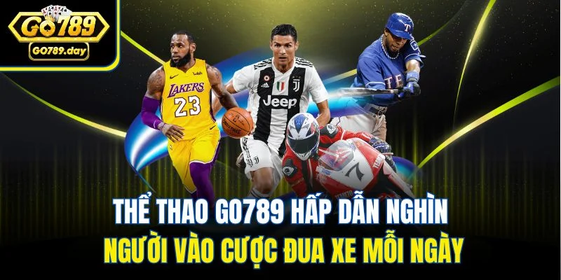 Thể thao GO789 hấp dẫn nghìn người vào cược đua xe mỗi ngày