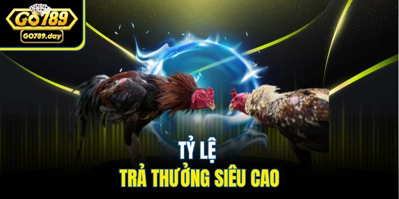 Tỷ lệ trả thưởng siêu cao